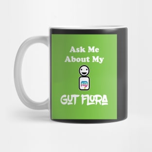 Ask Me About My Gut Flora green variant Mug